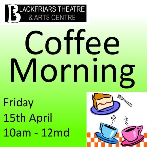 Coffee Morning - Friday 15th April