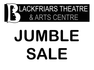 Blackfriars Theatre - Jumble Sale - Sunday 17th April