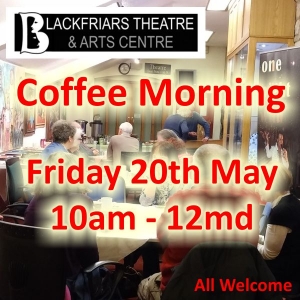 Coffee Morning - Friday 20th May