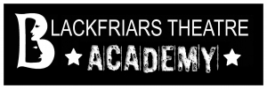 Blackfriars Theatre Academy - New Team Appointed