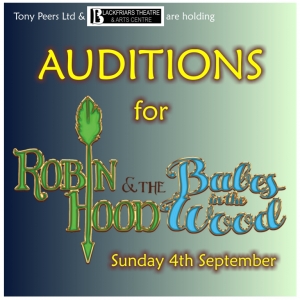 Pantomime Auditions - Robin Hood & the Babes in the Wood