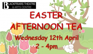 Blackfriars Easter Afternoon Tea Party - Wed 12th April