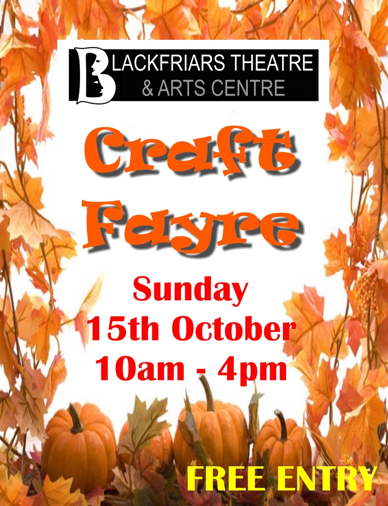 Blackfriars Craft Fayre - Sunday 15th October 