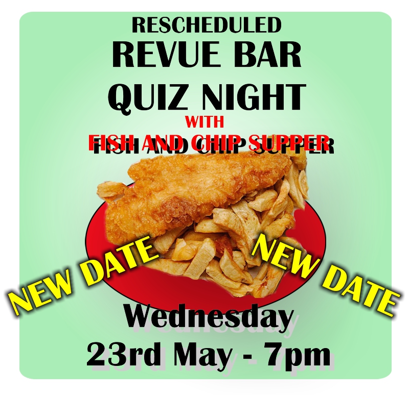 Re-Scheduled Fish and Chip Supper Quiz Night - Wed 23rd May 2018