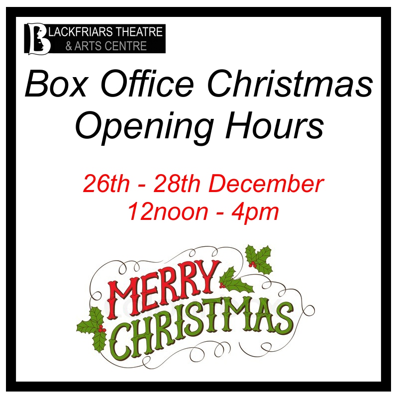 Blackfriars Box Office Christmas Opening Hours 2018